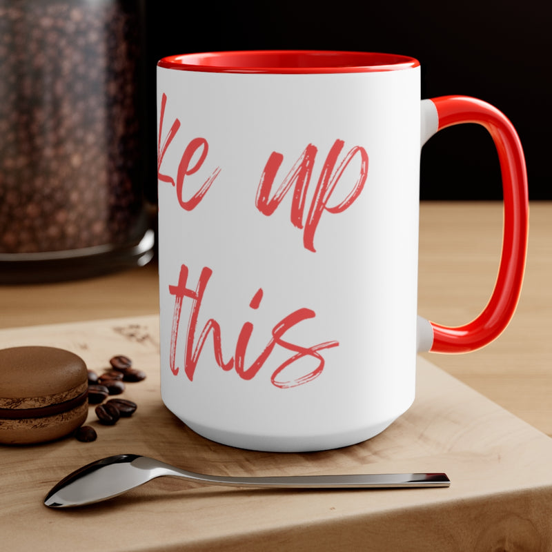 Wake up like THIS - Two-Tone Coffee Mugs, 15oz